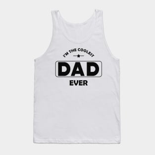 Dad - I'm the coolest dad ever Tank Top